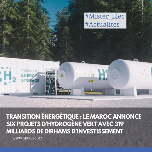 Transition énergétique : Le Maroc annonce six projets d’hydrogène vert avec 319 milliards de dirhams d’investissement