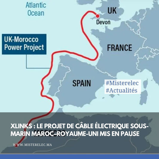 Xlinks : Le projet de câble électrique sous-marin Maroc–Royaume-Uni mis en pause