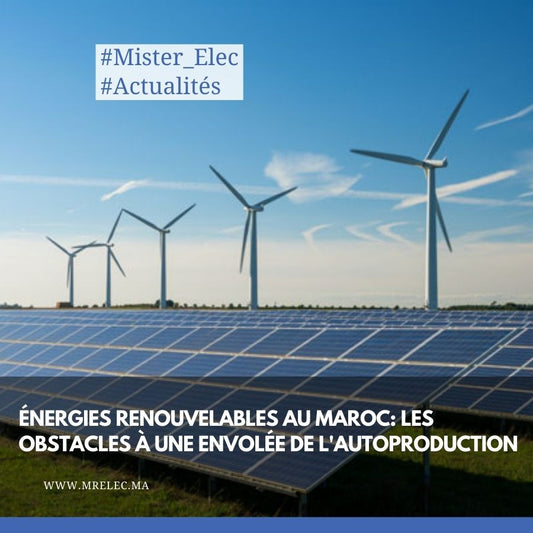 Énergies renouvelables au Maroc: les obstacles à une envolée de l'autoproduction